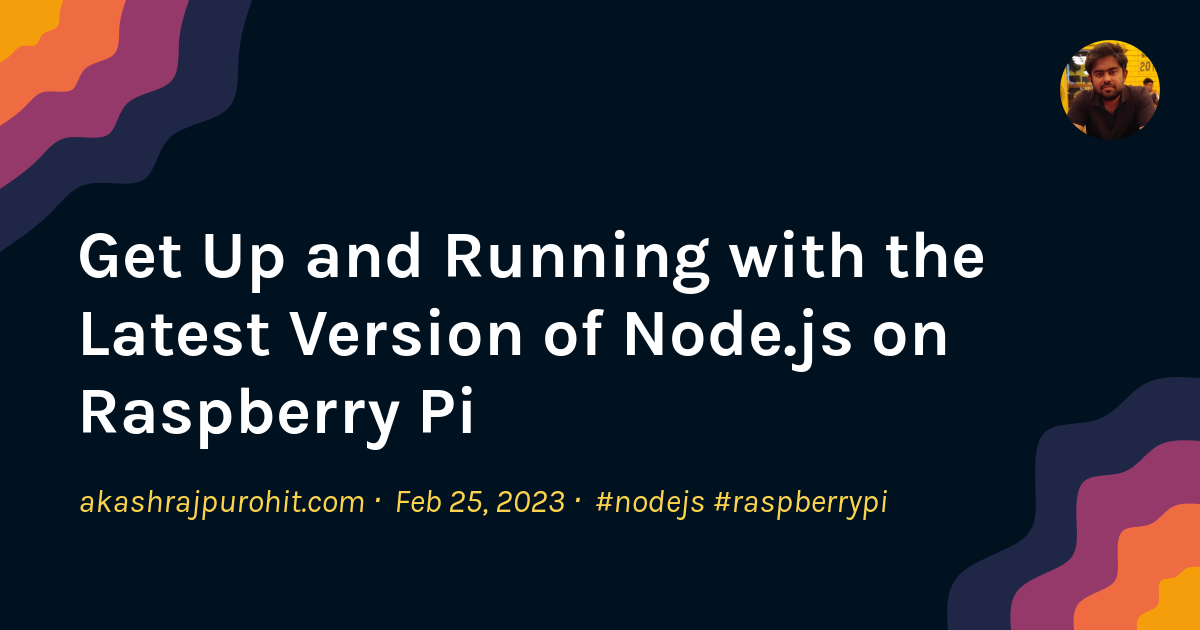 get-up-and-running-with-the-latest-version-of-node-js-on-raspberry-pi